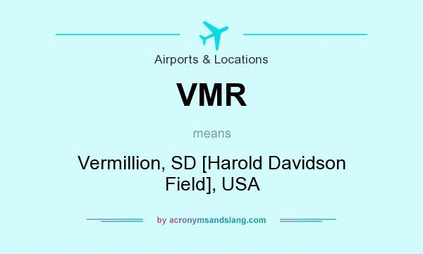 What does VMR mean? It stands for Vermillion, SD [Harold Davidson Field], USA