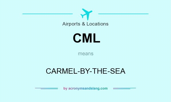 What does CML mean? It stands for CARMEL-BY-THE-SEA