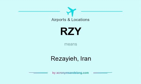 What does RZY mean? It stands for Rezayieh, Iran