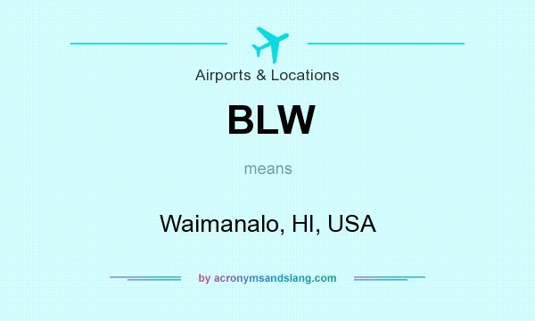 What does BLW mean? It stands for Waimanalo, HI, USA