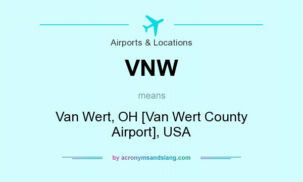 What does VNW mean? It stands for Van Wert, OH [Van Wert County Airport], USA