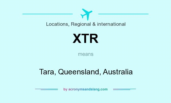 What does XTR mean? It stands for Tara, Queensland, Australia