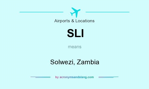 What does SLI mean? It stands for Solwezi, Zambia