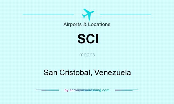 What does SCI mean? It stands for San Cristobal, Venezuela