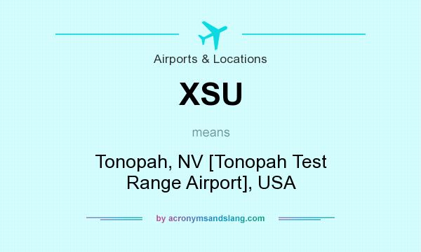 What does XSU mean? It stands for Tonopah, NV [Tonopah Test Range Airport], USA