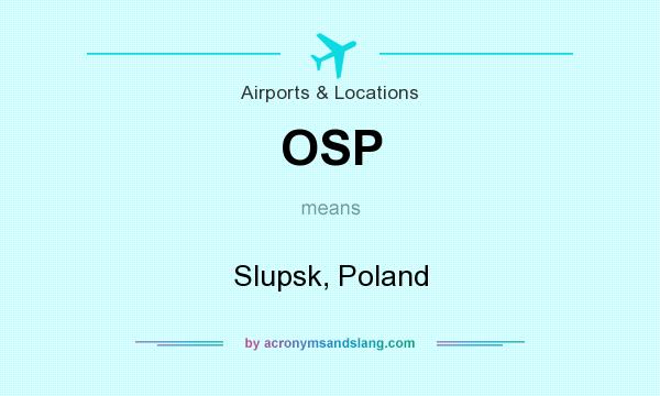 What does OSP mean? It stands for Slupsk, Poland