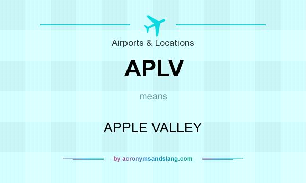 What does APLV mean? It stands for APPLE VALLEY