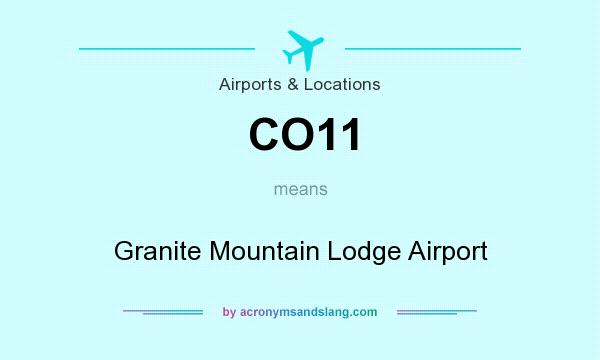 What does CO11 mean? It stands for Granite Mountain Lodge Airport