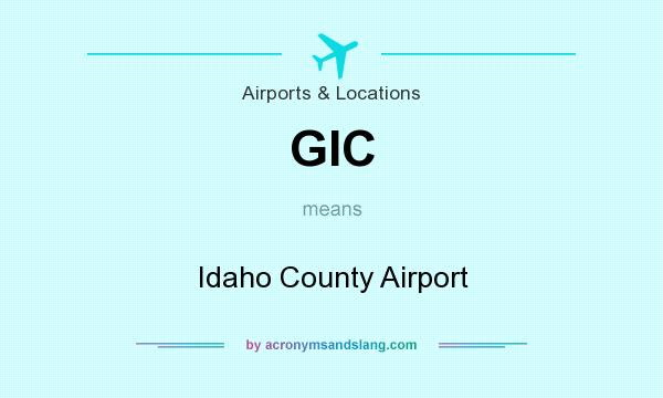 What does GIC mean? It stands for Idaho County Airport