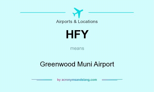What does HFY mean? It stands for Greenwood Muni Airport