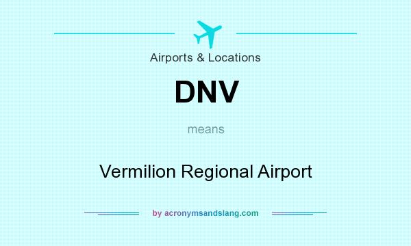What does DNV mean? It stands for Vermilion Regional Airport