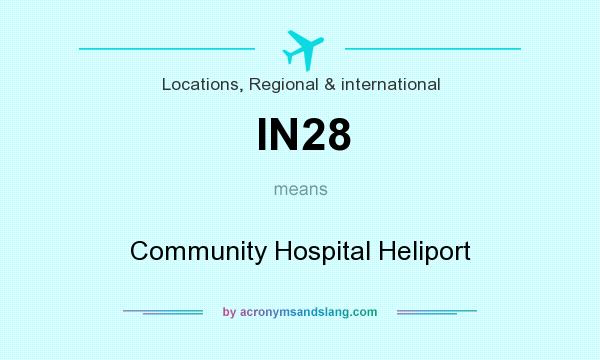 What does IN28 mean? It stands for Community Hospital Heliport