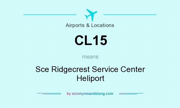 What does CL15 mean? It stands for Sce Ridgecrest Service Center Heliport