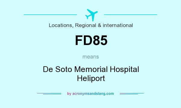 What does FD85 mean? It stands for De Soto Memorial Hospital Heliport