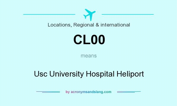 What does CL00 mean? It stands for Usc University Hospital Heliport