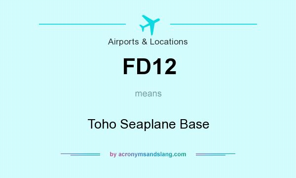 What does FD12 mean? It stands for Toho Seaplane Base