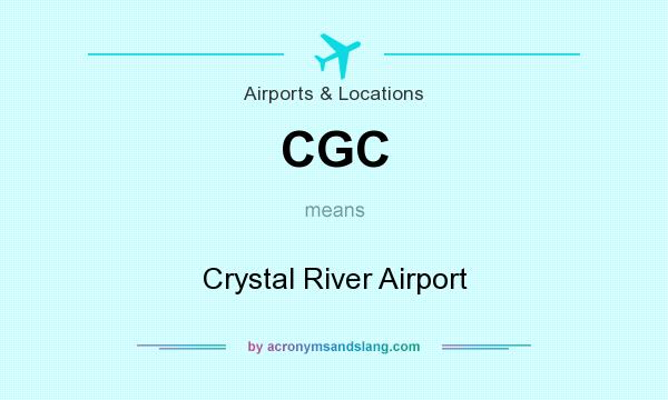 What does CGC mean? It stands for Crystal River Airport