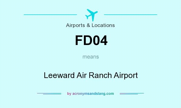 What does FD04 mean? It stands for Leeward Air Ranch Airport