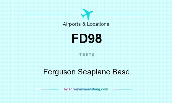 What does FD98 mean? It stands for Ferguson Seaplane Base