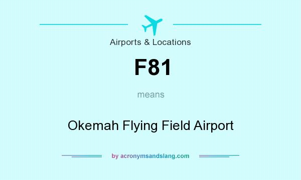 What does F81 mean? It stands for Okemah Flying Field Airport