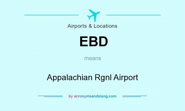 What does EBD mean? It stands for Appalachian Rgnl Airport