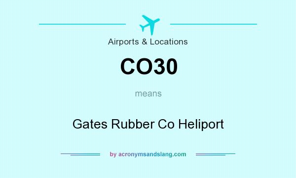 What does CO30 mean? It stands for Gates Rubber Co Heliport
