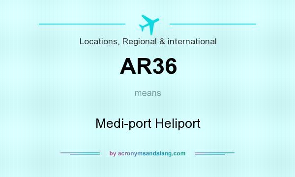 What does AR36 mean? It stands for Medi-port Heliport