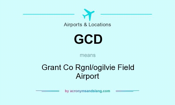 What does GCD mean? It stands for Grant Co Rgnl/ogilvie Field Airport
