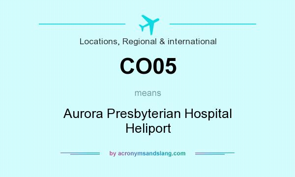 What does CO05 mean? It stands for Aurora Presbyterian Hospital Heliport