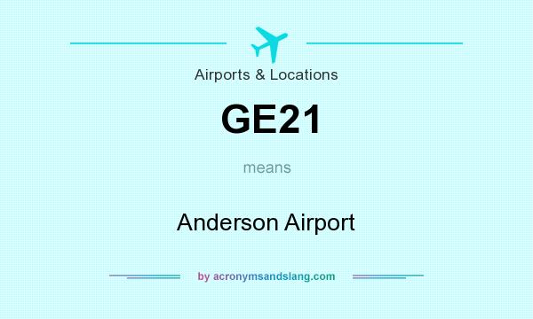What does GE21 mean? It stands for Anderson Airport