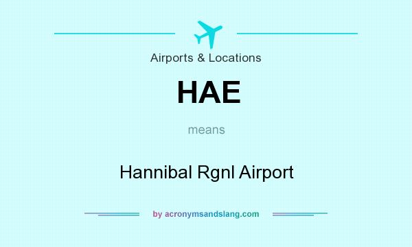 What does HAE mean? It stands for Hannibal Rgnl Airport