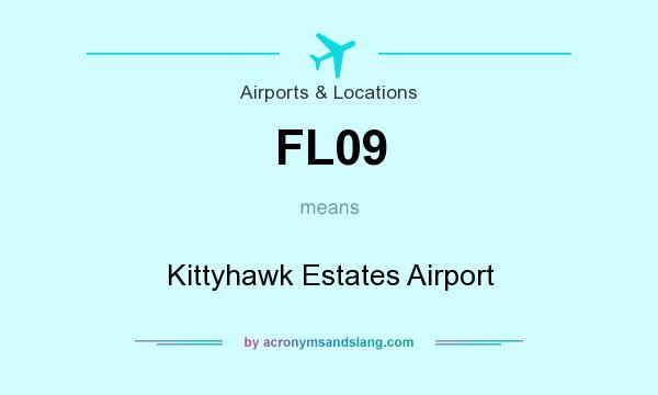 What does FL09 mean? It stands for Kittyhawk Estates Airport