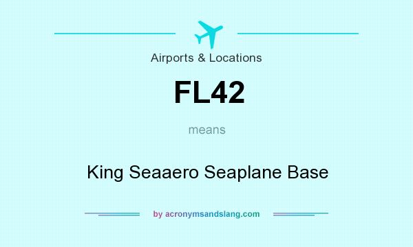 What does FL42 mean? It stands for King Seaaero Seaplane Base