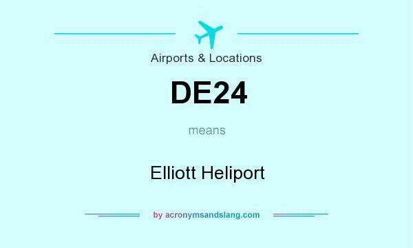 What does DE24 mean? It stands for Elliott Heliport
