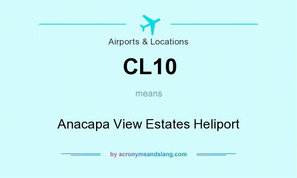 What does CL10 mean? It stands for Anacapa View Estates Heliport