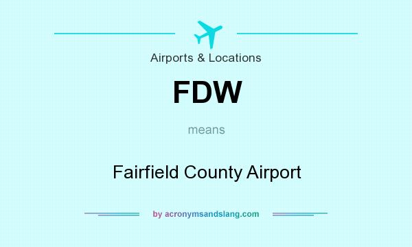 What does FDW mean? It stands for Fairfield County Airport
