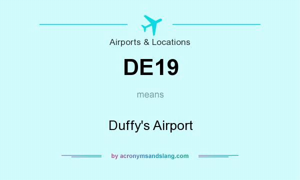 What does DE19 mean? It stands for Duffy`s Airport