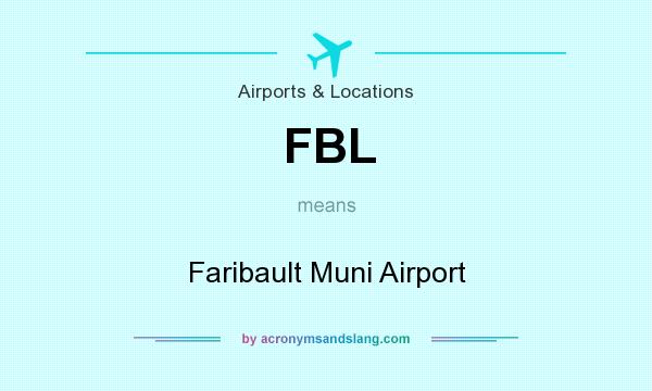 What does FBL mean? It stands for Faribault Muni Airport