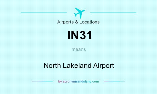 What does IN31 mean? It stands for North Lakeland Airport
