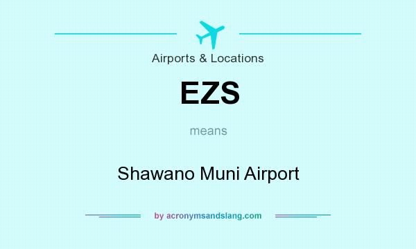 What does EZS mean? It stands for Shawano Muni Airport