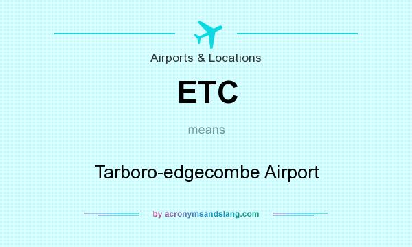 What does ETC mean? It stands for Tarboro-edgecombe Airport