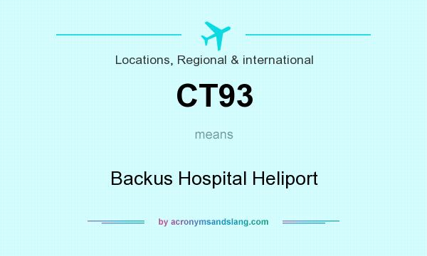What does CT93 mean? It stands for Backus Hospital Heliport