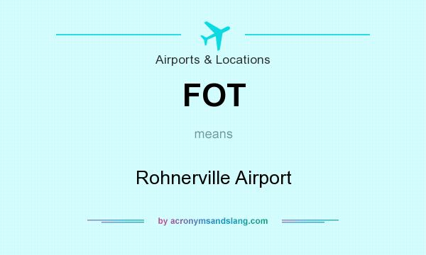 What does FOT mean? It stands for Rohnerville Airport