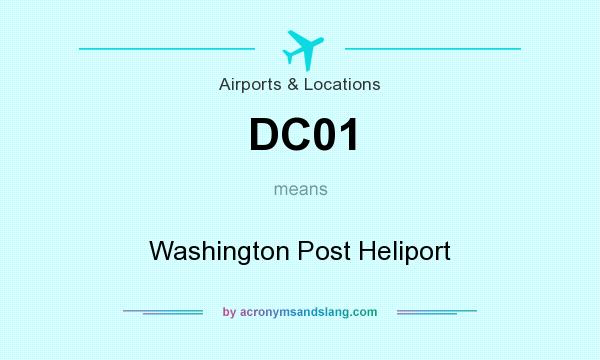 What does DC01 mean? It stands for Washington Post Heliport