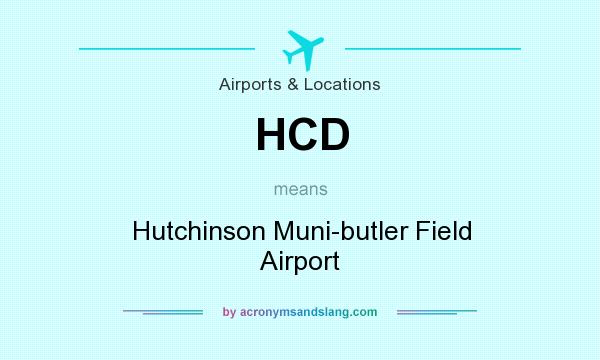 What does HCD mean? It stands for Hutchinson Muni-butler Field Airport