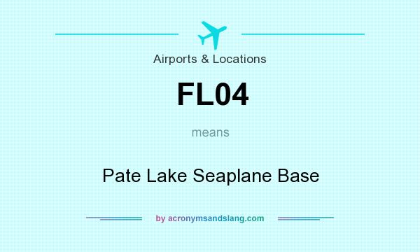 What does FL04 mean? It stands for Pate Lake Seaplane Base