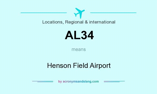 What does AL34 mean? It stands for Henson Field Airport