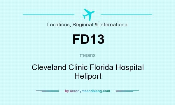 What does FD13 mean? It stands for Cleveland Clinic Florida Hospital Heliport