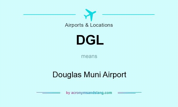 What does DGL mean? It stands for Douglas Muni Airport
