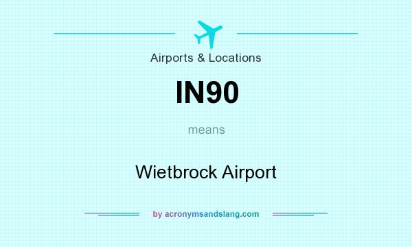 What does IN90 mean? It stands for Wietbrock Airport